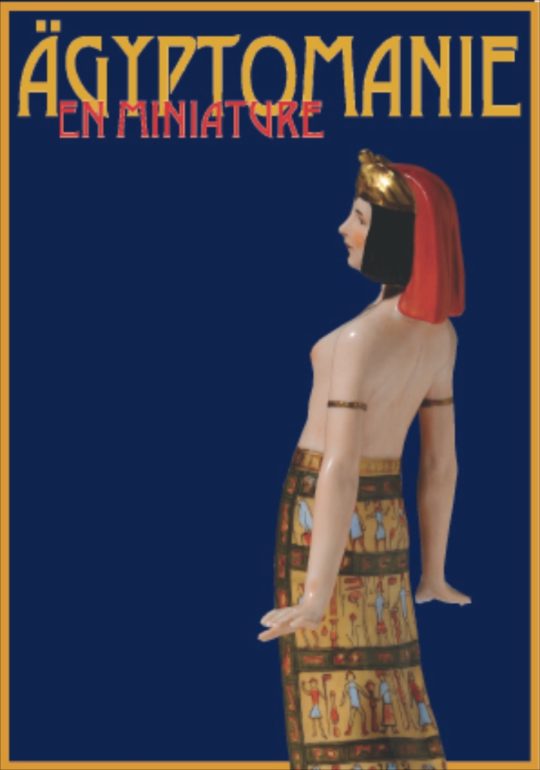 Plakat der Ausstellung Ägyptomanie en miniature