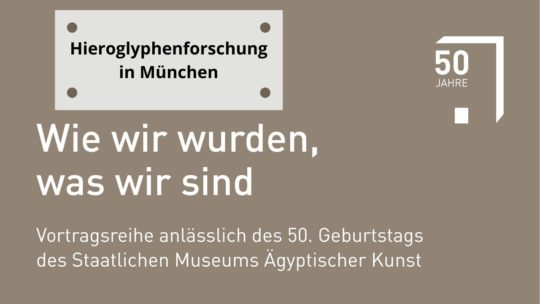 Titelfolie Vortragsreihe "Wie wir wurden, was wir sind" - Hieroglyphenforschung in München