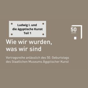 Vortrag Ludwig I. und die Ägyptische Kunst Teil 1